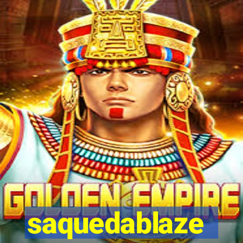 saquedablaze