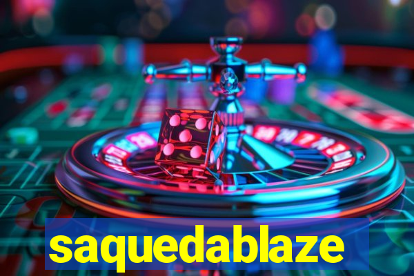 saquedablaze