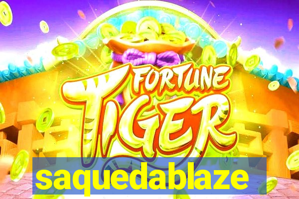 saquedablaze