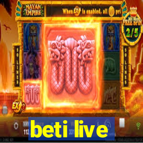 beti live