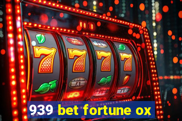 939 bet fortune ox