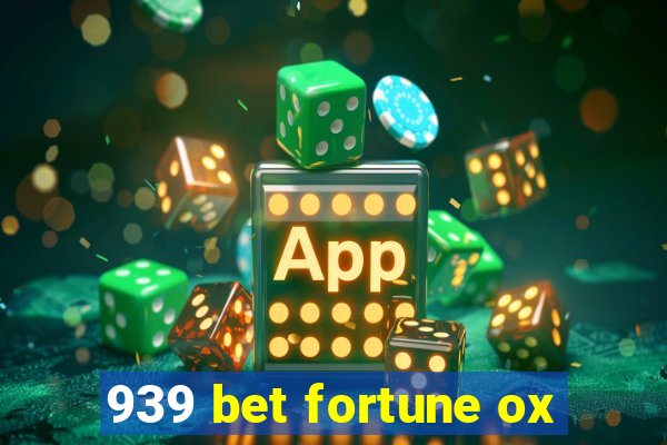 939 bet fortune ox