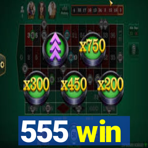 555 win