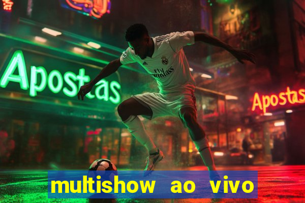 multishow ao vivo gratis online