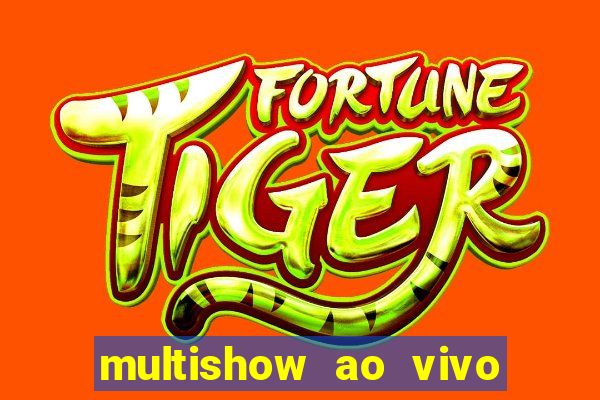 multishow ao vivo gratis online