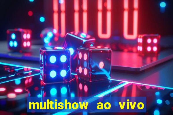 multishow ao vivo gratis online