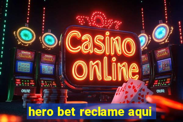 hero bet reclame aqui