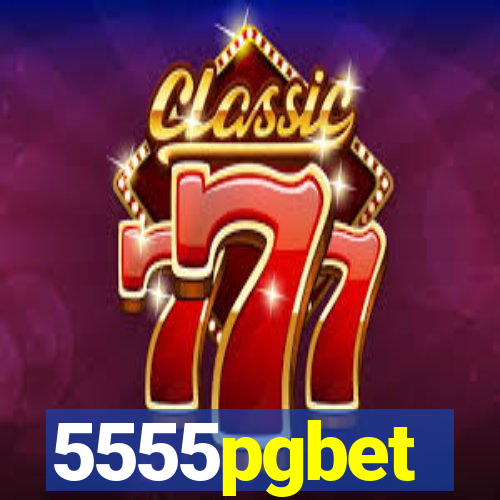 5555pgbet