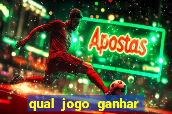 qual jogo ganhar dinheiro de verdade