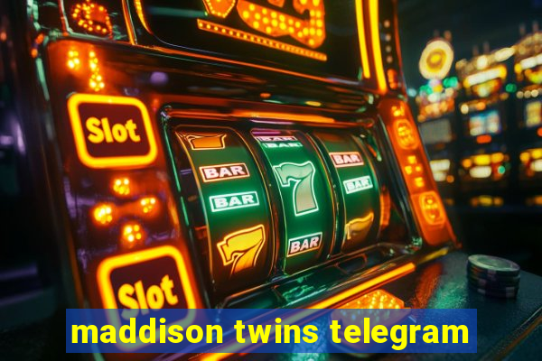 maddison twins telegram