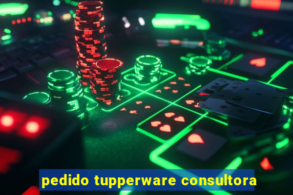 pedido tupperware consultora