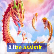 011ze assistir