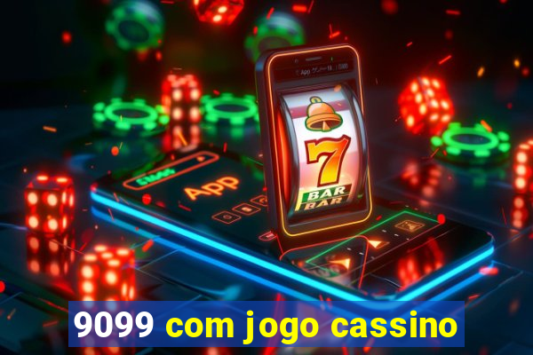 9099 com jogo cassino