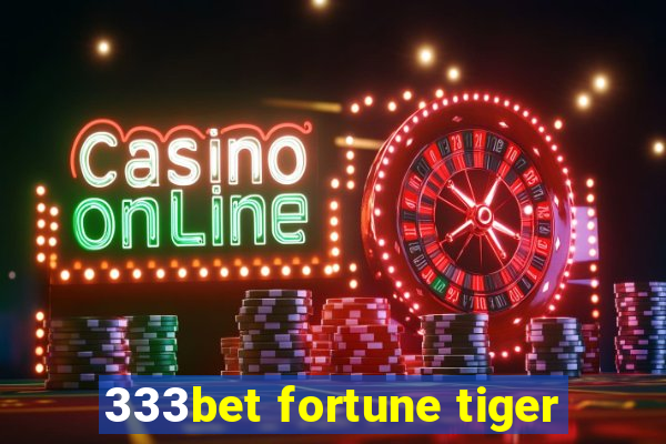 333bet fortune tiger