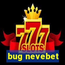 bug nevebet