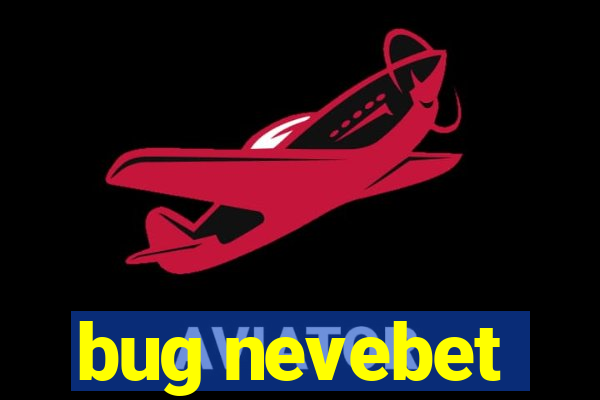 bug nevebet