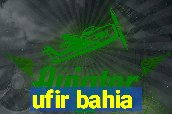 ufir bahia