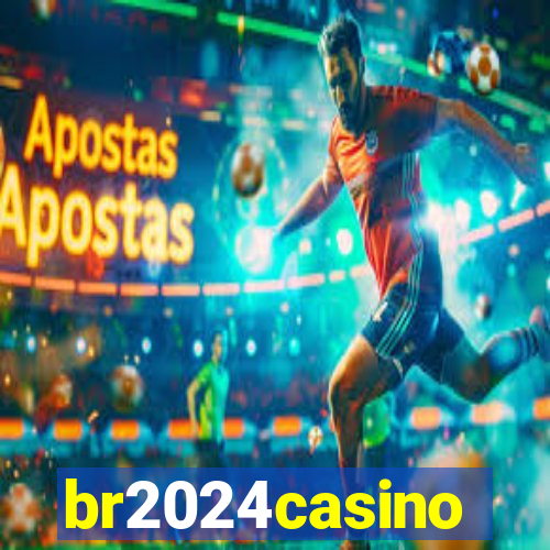 br2024casino