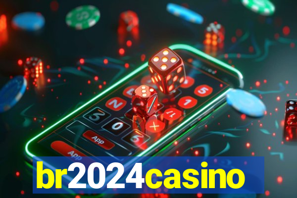 br2024casino