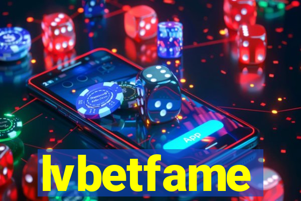 lvbetfame