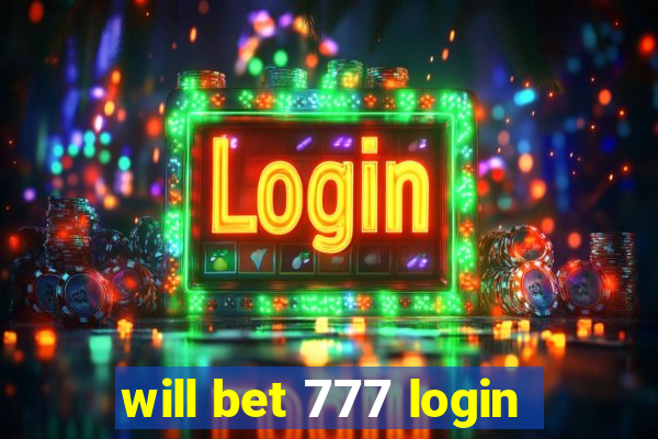 will bet 777 login