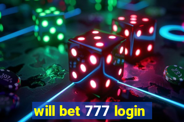 will bet 777 login