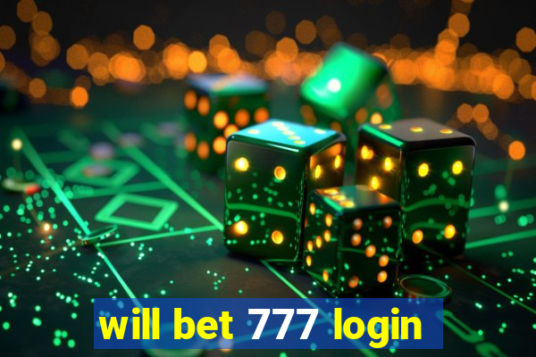 will bet 777 login