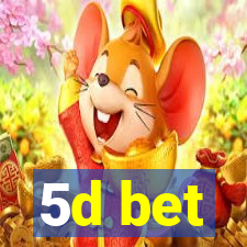 5d bet