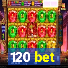 120 bet