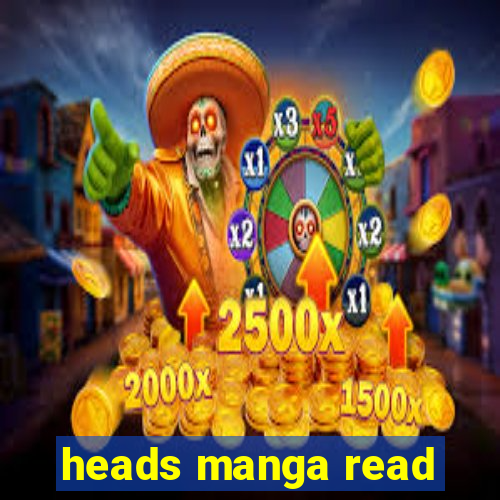 heads manga read