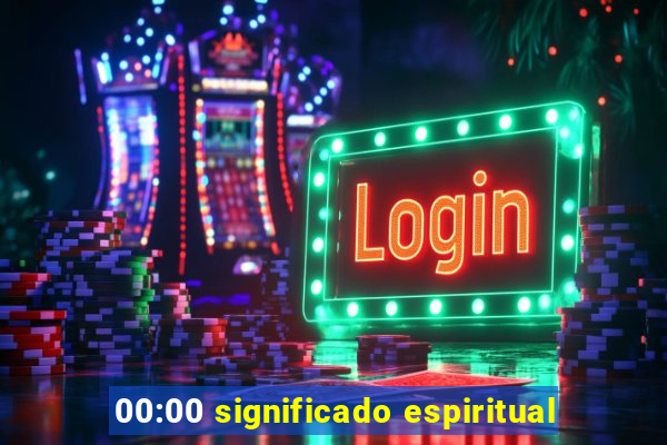 00:00 significado espiritual