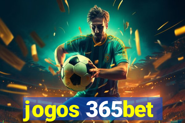 jogos 365bet