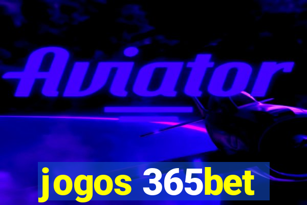 jogos 365bet