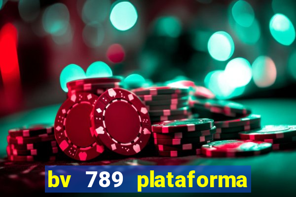 bv 789 plataforma de jogos