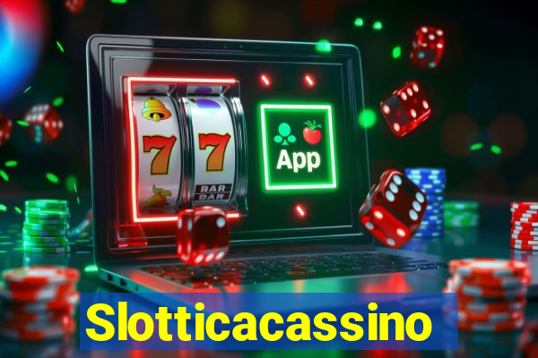 Slotticacassino