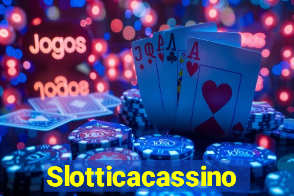 Slotticacassino