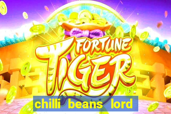 chilli beans lord of the rings