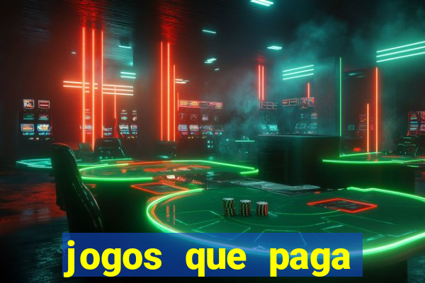 jogos que paga dinheiro de verdade