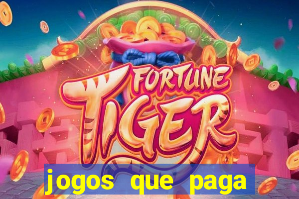 jogos que paga dinheiro de verdade