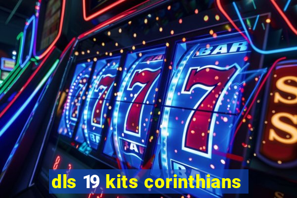 dls 19 kits corinthians