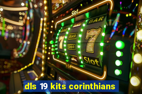 dls 19 kits corinthians