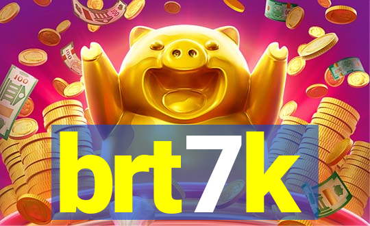 brt7k