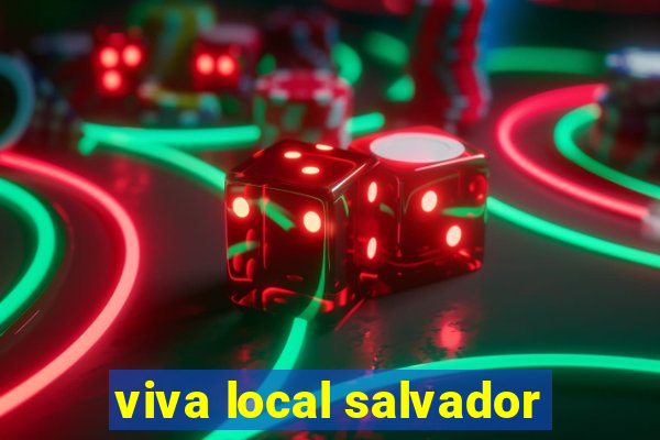 viva local salvador