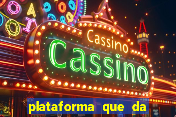 plataforma que da dinheiro no cadastro sem deposito