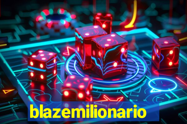 blazemilionario