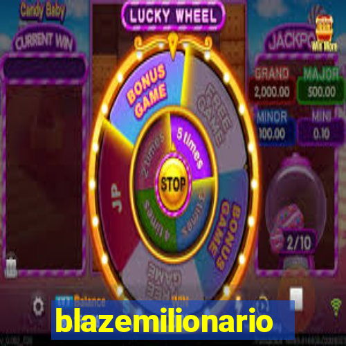 blazemilionario