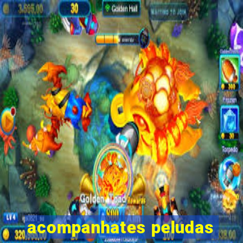 acompanhates peludas