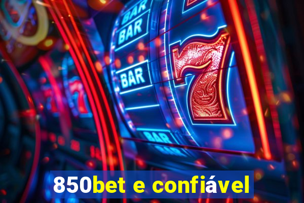 850bet e confiável