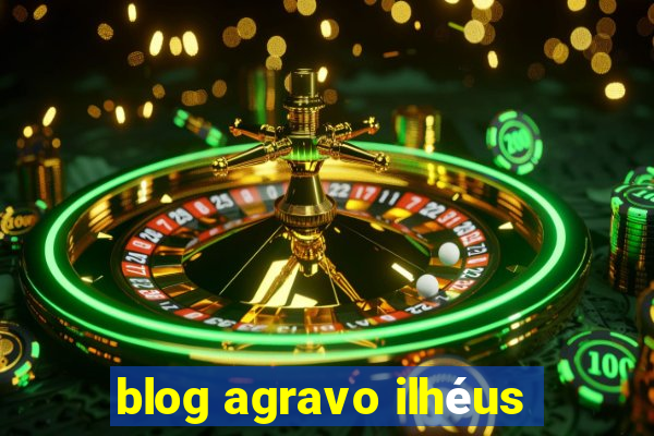 blog agravo ilhéus