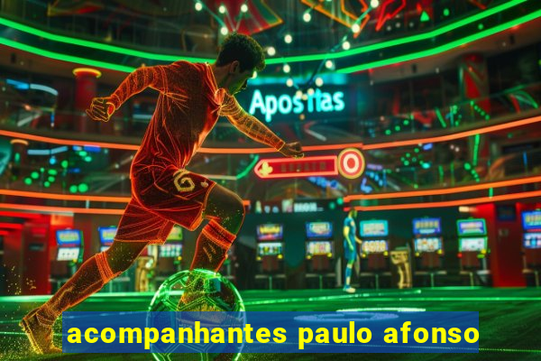 acompanhantes paulo afonso